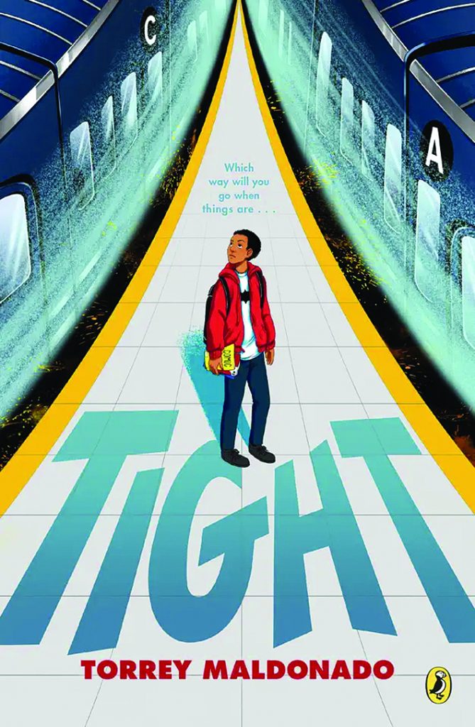 Cover of Tight, by Torrey Maldonado. Published by Puffin Books, An imprint of Penguin Random House LLC, New York